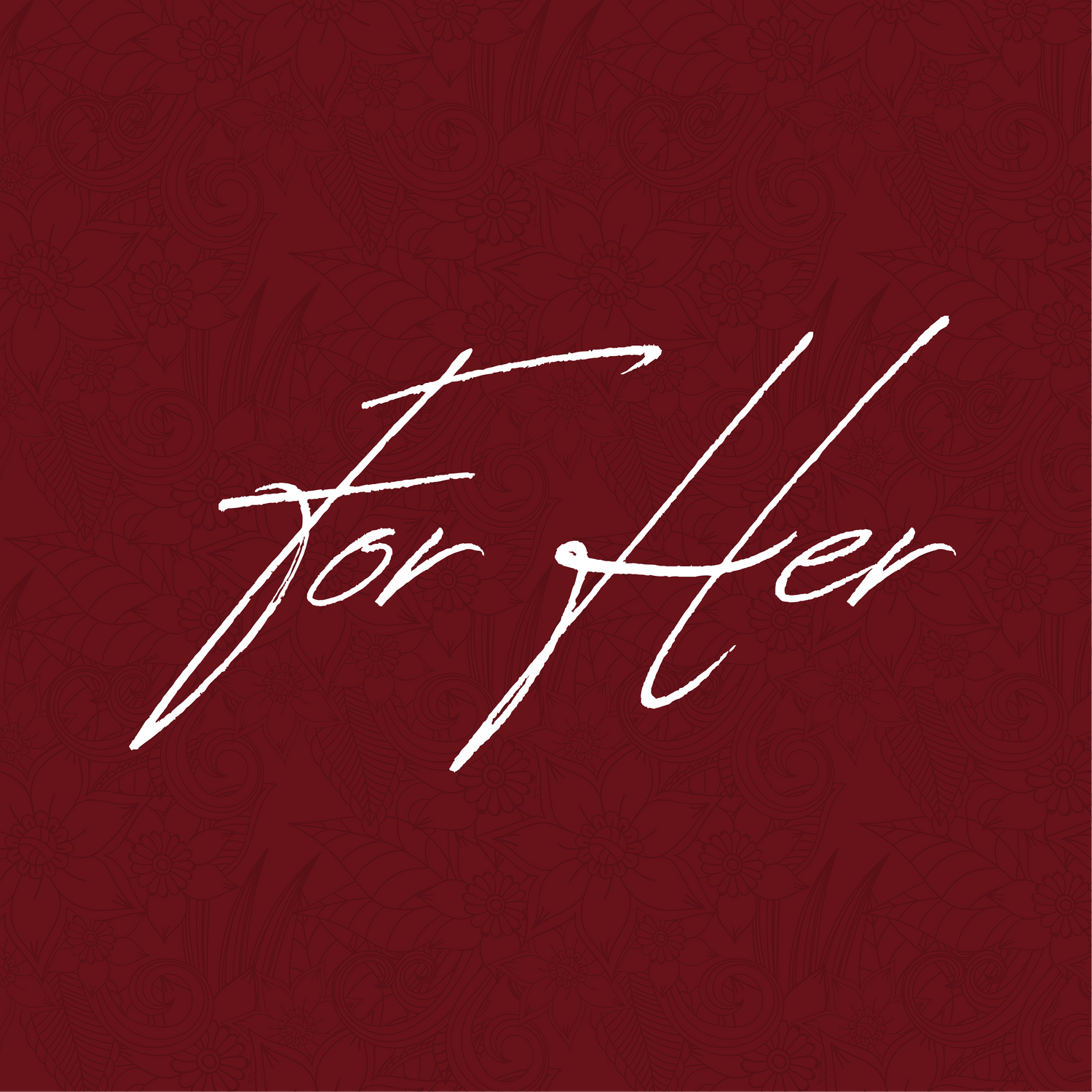 FOR HER